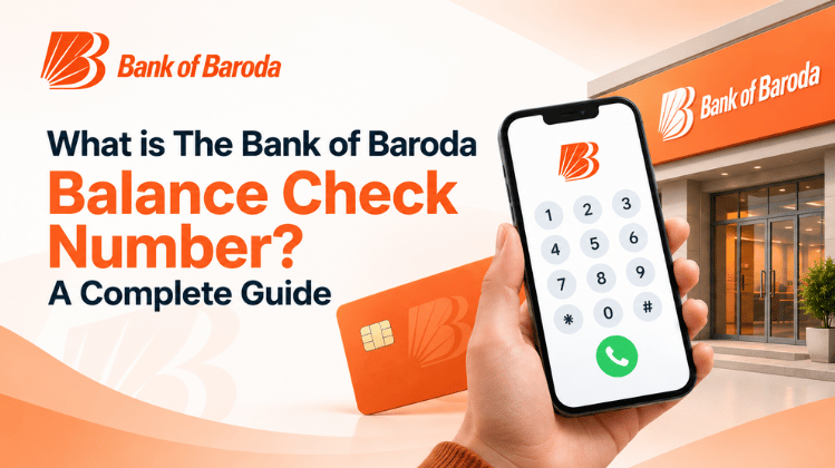 What is The Bank of Baroda Balance Check Number? – A Complete Guide